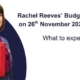 Rachel Reeves’ Budget What to expect